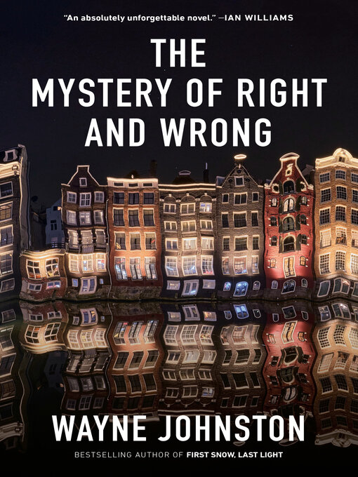 Title details for The Mystery of Right and Wrong by Wayne Johnston - Wait list
